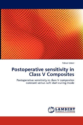 Cover for Fahad Umer · Postoperative Sensitivity in Class V Composites: Postoperative Sensitivity in Class V Composites Constant Versus Soft Start Curing Mode (Taschenbuch) (2012)
