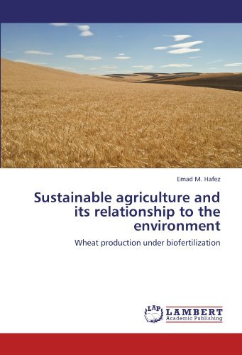 Cover for Emad M. Hafez · Sustainable Agriculture and Its Relationship to the Environment: Wheat Production Under Biofertilization (Paperback Book) (2012)