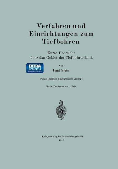 Cover for Paul Stein · Verfahren Und Einrichtungen Zum Tiefbohren: Kurze Übersicht Über Das Gebiet Der Tiefbohrtechnik (Paperback Book) [German, 2. Aufl. 1913 edition] (1913)