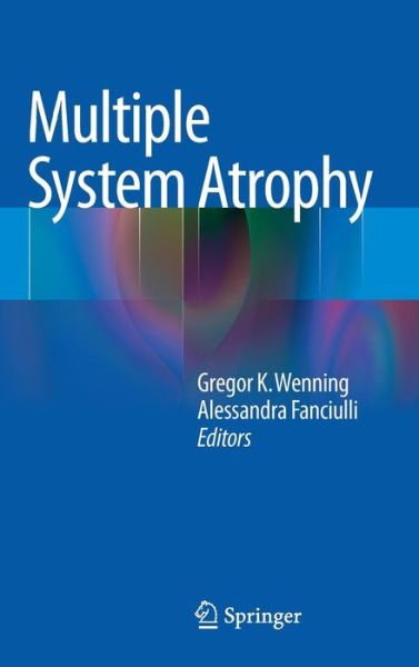 Cover for Gregor K Wenning · Multiple System Atrophy (Hardcover Book) (2013)