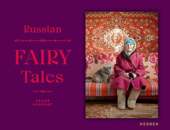 Frank Herfort: Russian Fairytales - Frank Herfort - Książki - Kerber Verlag - 9783735606860 - 9 czerwca 2020