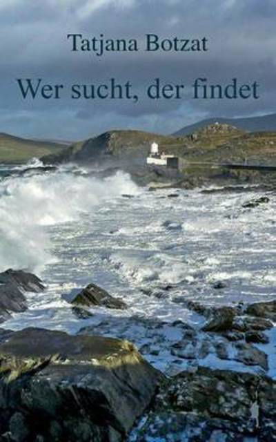 Cover for Botzat · Wer sucht, der findet (Buch) (2016)