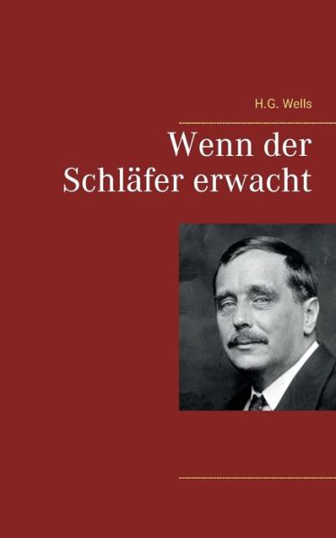 Wenn der Schläfer erwacht - Wells - Książki -  - 9783746033860 - 16 listopada 2017