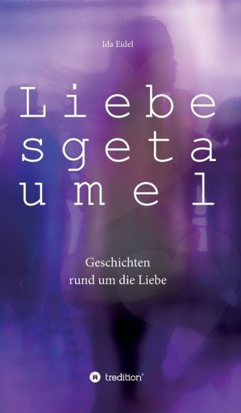 Cover for Eidel · Liebesgetaumel (Bog) (2020)