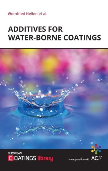 Cover for Wernfried Heilen · Additives for Water-borne Coatings (Hardcover Book) (2021)