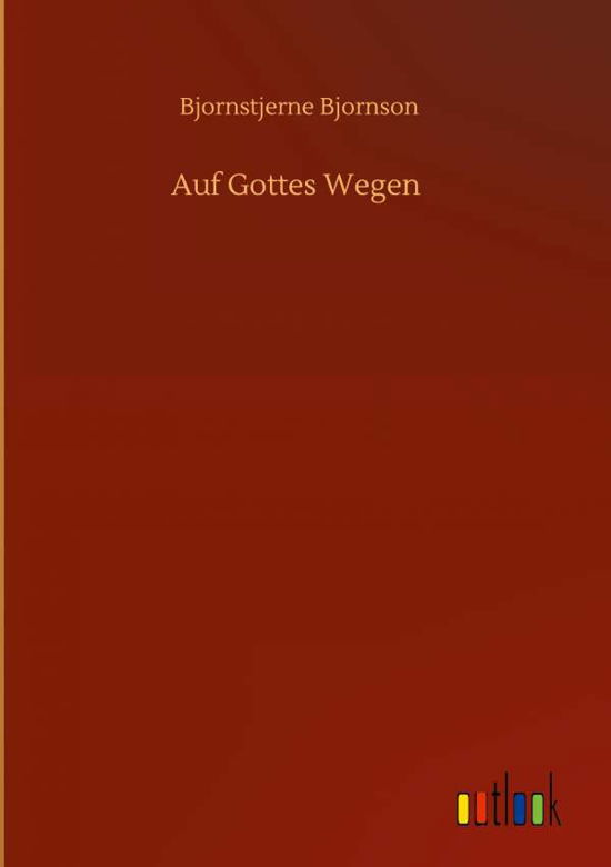 Cover for Bjornstjerne Bjornson · Auf Gottes Wegen (Inbunden Bok) (2020)