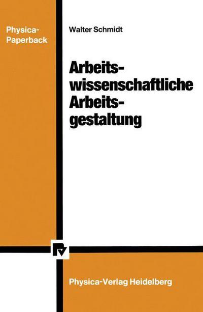 Cover for Walter Schmidt · Arbeitswissenschaftliche Arbeitsgestaltung (Paperback Book) [German edition] (1987)