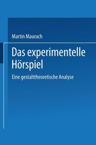 Cover for Martin Maurach · Das Experimentelle Hoerspiel: Eine Gestalttheoretische Analyse - Duv Sprachwissenschaft (Paperback Book) [1995 edition] (1995)