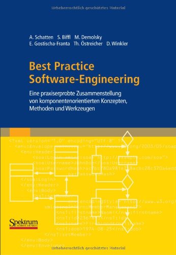 Cover for Alexander Schatten · Best Practice Software-Engineering: Eine Praxiserprobte Zusammenstellung Von Komponentenorientierten Konzepten, Methoden Und Werkzeugen (Hardcover Book) [2010 edition] (2010)