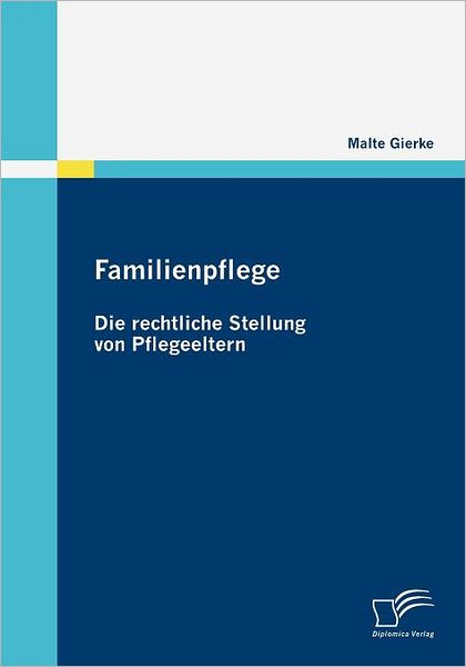 Cover for Malte Gierke · Familienpflege - Die Rechtliche Stellung Von Pflegeeltern (Paperback Book) [German edition] (2009)