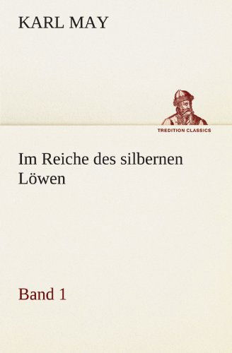 Cover for Karl May · Im Reiche Des Silbernen Löwen 1 (Tredition Classics) (German Edition) (Paperback Book) [German edition] (2012)