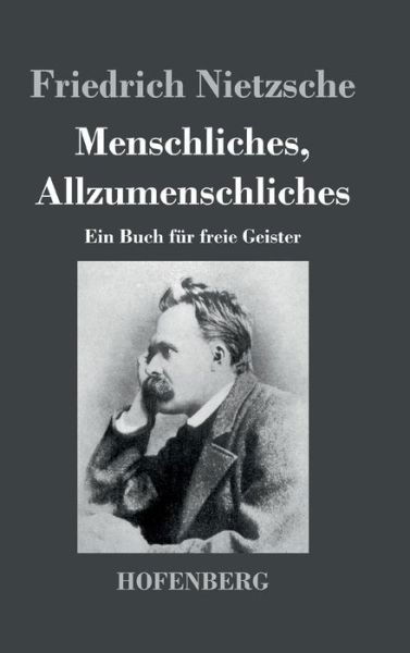 Cover for Friedrich Nietzsche · Menschliches, Allzumenschliches (Gebundenes Buch) (2016)