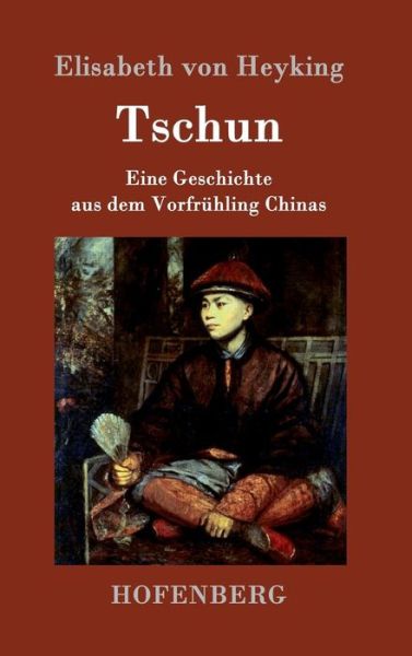 Cover for Elisabeth Von Heyking · Tschun (Hardcover Book) (2015)