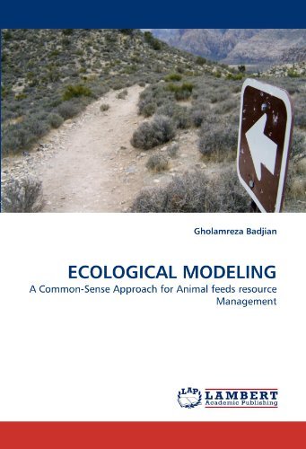 Cover for Gholamreza Badjian · Ecological Modeling: a Common-sense Approach for Animal Feeds Resource Management (Paperback Book) (2011)