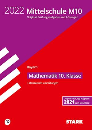 STARK Original-Prüfungen und Training Mittelschule M10 2022 - Mathematik - Bayern - Stark Verlag GmbH - Books - Stark Verlag GmbH - 9783849051860 - August 26, 2021