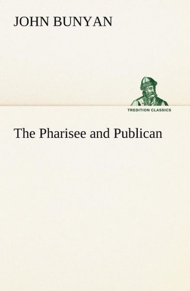 Cover for John Bunyan · The Pharisee and Publican (Tredition Classics) (Paperback Book) (2012)