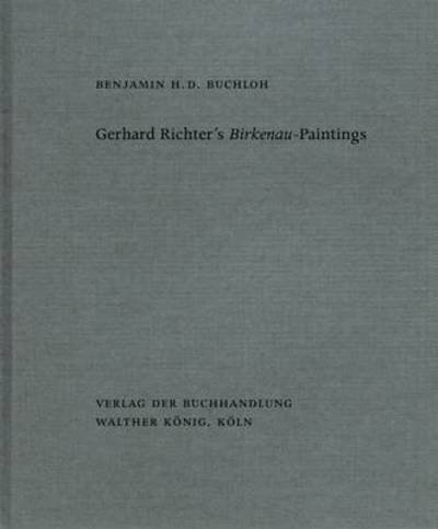 Cover for Benjamin H. D. Buchloh · Gerhard Richter's Birkenau-Paintings: Benjamin H. D. Buchloh (Gebundenes Buch) (2016)