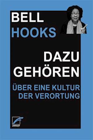 Dazugehören - Bell Hooks - Bücher - Unrast Verlag - 9783897711860 - 5. Oktober 2022