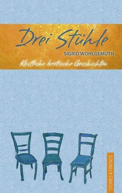 Cover for Wohlgemuth · Drei Stühle (Buch)