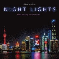 Night Lights - Oliver Scheffner - Musiikki -  - 9783957664860 - perjantai 24. helmikuuta 2023