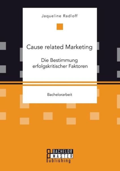 Cover for Jaqueline Radloff · Cause Related Marketing: Die Bestimmung Erfolgskritischer Faktoren (Paperback Book) (2015)