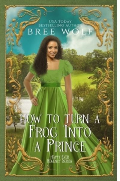 Cover for Bree Wolf · How to Turn a Frog into a Prince (Paperback Book) (2021)