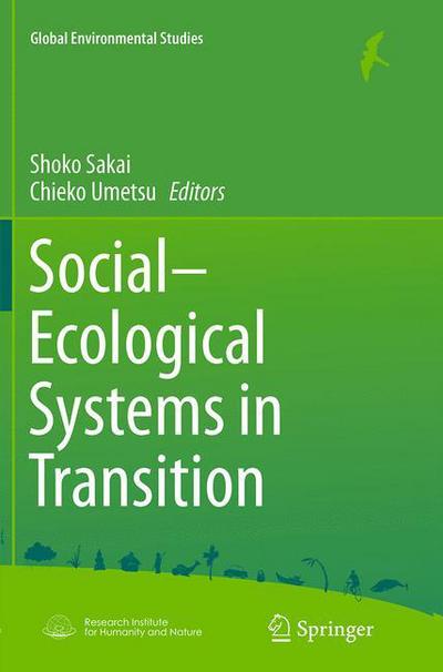 Social-Ecological Systems in Transition - Global Environmental Studies - - Books - Springer Verlag, Japan - 9784431563860 - September 22, 2016