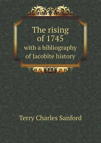 Cover for Charles Sanford Terry · The Rising of 1745 with a Bibliography of Jacobite History (Paperback Book) (2013)