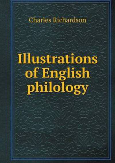 Cover for Charles Richardson · Illustrations of English Philology (Paperback Book) (2014)