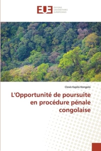 Cover for Clovis Kapila Kongolo · L'Opportunite de poursuite en procedure penale congolaise (Paperback Book) (2021)