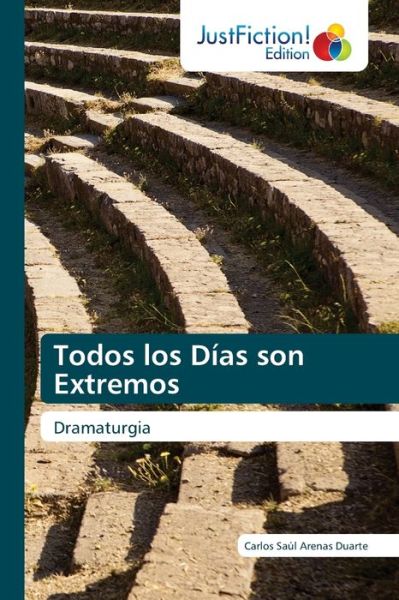 Cover for Carlos Saul Arenas Duarte · Todos los Días son Extremos (Paperback Book) (2021)