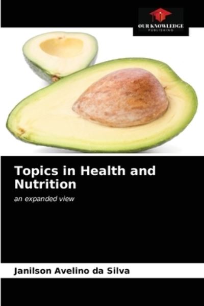 Cover for Janilson Avelino Da Silva · Topics in Health and Nutrition (Paperback Book) (2021)