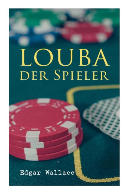 Cover for Edgar Wallace · Louba der Spieler (Taschenbuch) (2018)