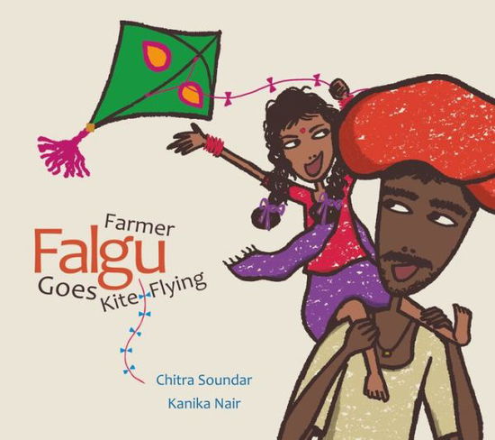 Farmer Falgu Goes Kite Flying - Chitra Soundar - Książki - Karadi Tales Company Pvt, Limited - 9788181903860 - 2 kwietnia 2019