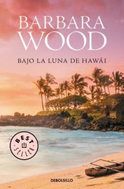 Cover for Barbara Wood · Bajo la Luna de Hawái (Bog) (2017)