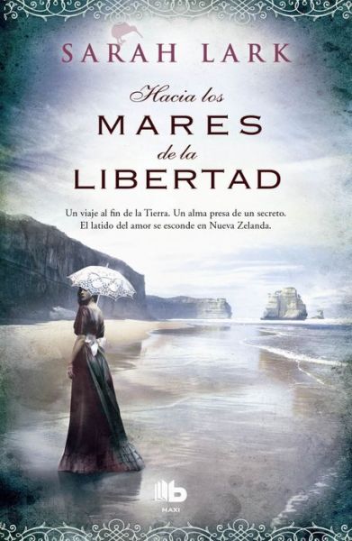 Hacia Los Mares De La Libertad - Sarah Lark - Books - Ediciones B - 9788490700860 - September 18, 2015