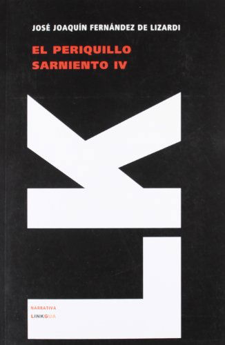 Cover for José Joaquín Fernández Lizardi · El Periquillo Sarniento Iv (Narrativa) (Spanish Edition) (Paperback Book) [Spanish edition] (2024)