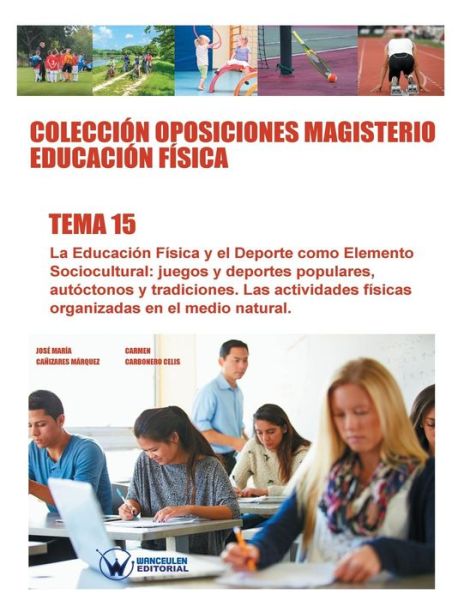 Coleccion Oposiciones Magisterio Educacion Fisica. Tema 15 - Carmen Carbonero Celis - Böcker - Wanceulen S.L. - 9788499934860 - 1 september 2016