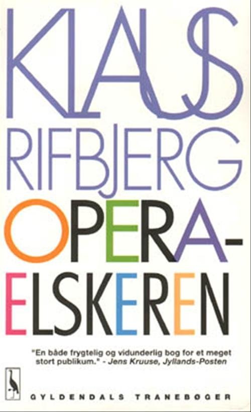 Cover for Klaus Rifbjerg · Gyldendals Tranebøger: Operaelskeren (Taschenbuch) [3. Ausgabe] (1994)