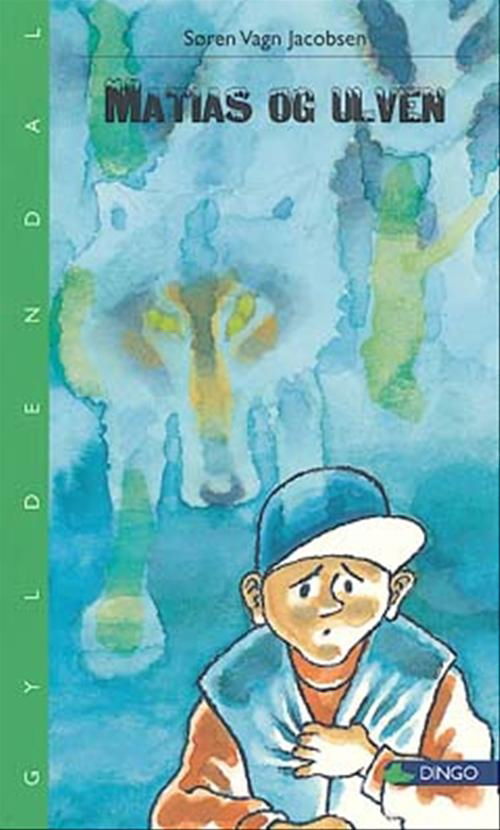 Cover for Søren Vagn Jacobsen · Dingo. Grøn* Primært for 1.-2. skoleår: Matias og ulven (Sewn Spine Book) [1st edition] (2004)