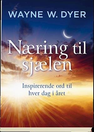 Cover for Wayne W. Dyer · Næring til sjælen (Sewn Spine Book) [1th edição] (2019)