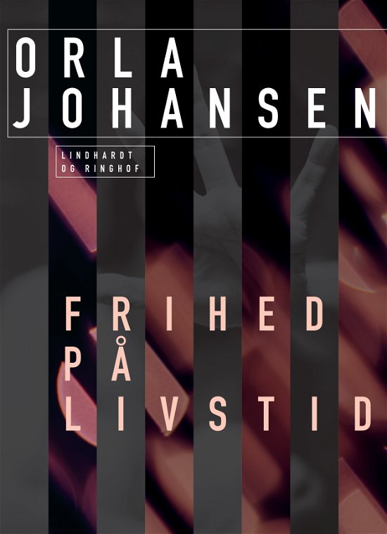 Cover for Orla Johansen · Frihed på livstid (Sewn Spine Book) [2e uitgave] (2023)