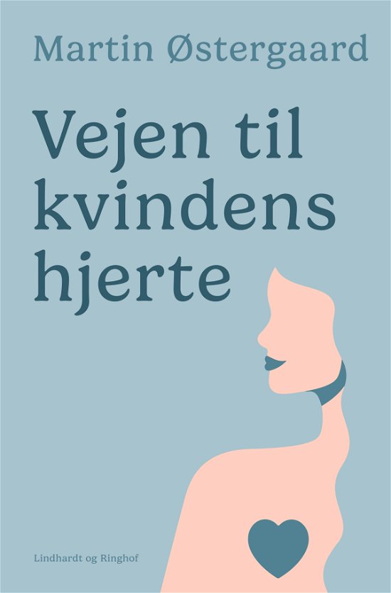 Cover for Martin Østergaard · Vejen til kvindens hjerte (Hæftet bog) [1. udgave] (2024)