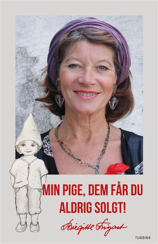 Min pige, dem får du aldrig solgt! - Birgitte Frigast - Books - Turbine Forlaget - 9788740650860 - September 28, 2018