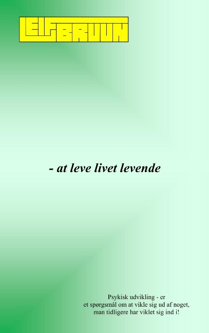 - at leve livet levende - Leif Bruun - Böcker - Books on Demand - 9788743013860 - 16 januari 2020