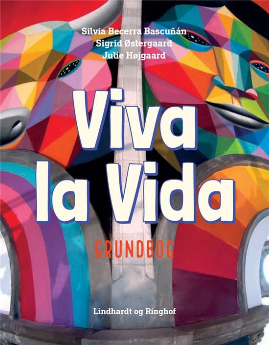 Cover for Silvia Becerra Bascuñán; Julie Højgaard; Sigrid Østergaard · Viva la vida (Sewn Spine Book) [1.º edición] (2017)