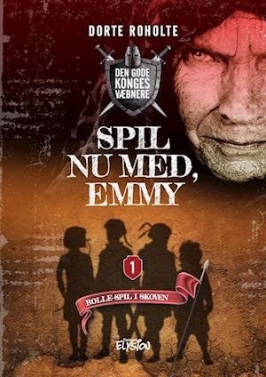 Cover for Dorte Roholte · Den Gode Konges Væbnere: Spil nu med, Emmy (Hardcover Book) [1st edition] (2022)