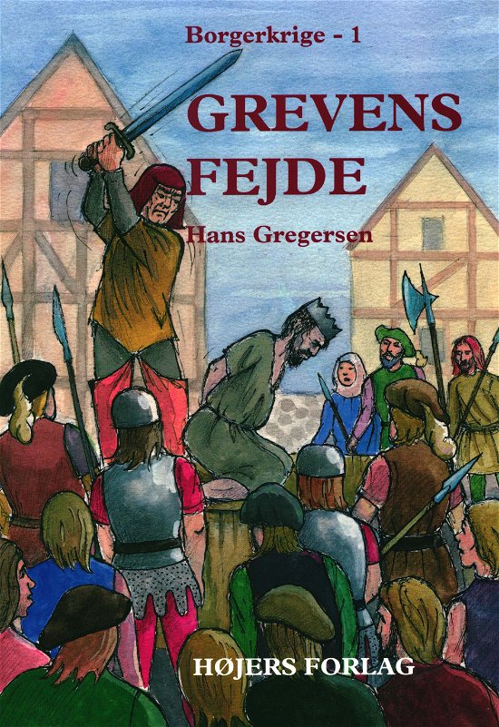 Cover for Hans Gregersen · Grevens fejde (Sewn Spine Book) [1. Painos] (2006)