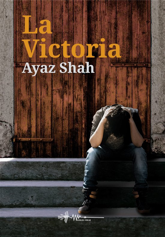 Cover for Ayaz Shah · La Victoria (Hardcover Book) [1. Painos] (2024)