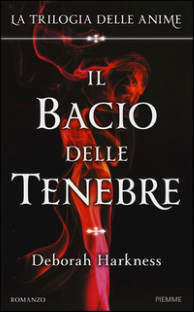 Cover for Deborah Harkness · Il bacio delle tenebre (Paperback Book) (2015)